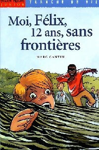 Moi, Félix, 12 ans, sans frontières - Marc Cantin -  Milan Poche Junior - Livre