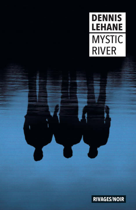 Livrenpoche : Mystic River - Dennis Lehane - Livre