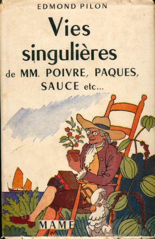 Livrenpoche : Vies singulières de MM. Poivre, Pâques, Sauce, etc. - Edmond Pilon - Livre