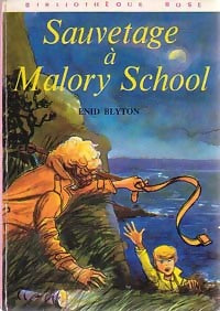 Sauvetage à Malory School - Enid Blyton -  Bibliothèque rose (3ème série) - Livre