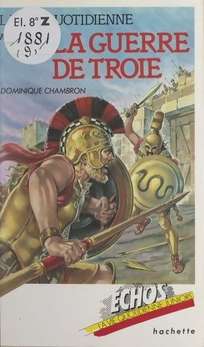 Livrenpoche : La vie quotidienne au temps de la guerre de Troie - Dominique Chambron - Livre