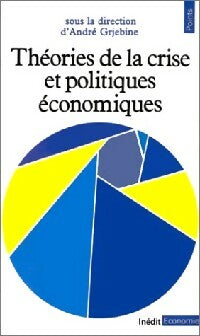 Livrenpoche : Théories de la crise et politiques économiques - André Grjebine - Livre