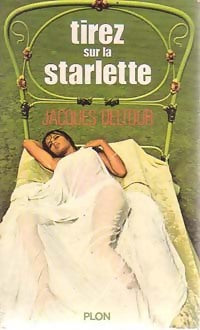 Livrenpoche : Tirez sur la starlette - Jacques Deltour - Livre