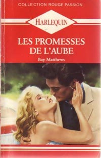 Livrenpoche : Les promesses de l'aube - Bay Matthews - Livre