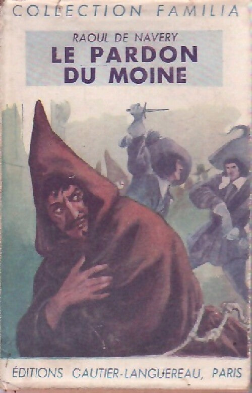 Livrenpoche : Le pardon du moine - Raoul De Navery - Livre