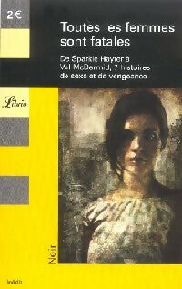 Livrenpoche : Toutes les femmes sont fatales - Collectif - Livre