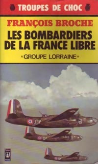Livrenpoche : Les bombardiers de la France Libre - François Broche - Livre