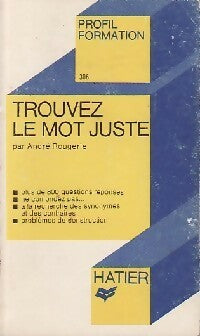 Livrenpoche : Trouvez le mot juste - André Rougerie - Livre