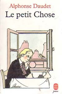 Livrenpoche : Le petit chose - Alphonse Daudet - Livre