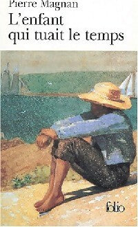 Livrenpoche : L'enfant qui tuait le temps - Pierre Magnan - Livre