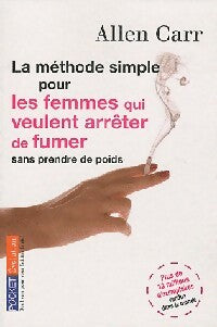 Livrenpoche : La méthode simple pour les femmes qui veulent arrêter de fumer - Allen Carr - Livre