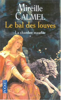 Le bal des louves Tome I : La chambre maudite - Mireille Calmel -  Pocket - Livre