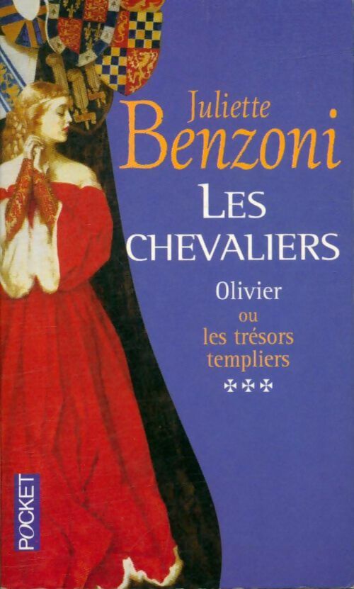 Livrenpoche : Les chevaliers Tome III : Olivier ou les trésors templiers - Juliette Benzoni - Livre