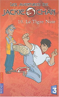 Livrenpoche : Les aventures de Jackie Chan Tome X : Le tigre noir - Jacqueline Carrol - Livre