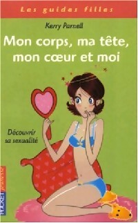 Livrenpoche : Mon corps, ma tête, mon coeur et moi - Kerry Parnell - Livre