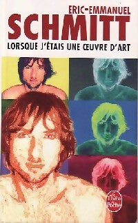 Livrenpoche : Lorsque j'étais une oeuvre d'art - Eric-Emmanuel Schmitt - Livre