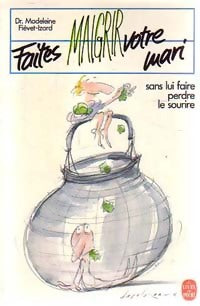 Livrenpoche : Faites maigrir votre mari - Madeleine Fiévet-Izard - Livre