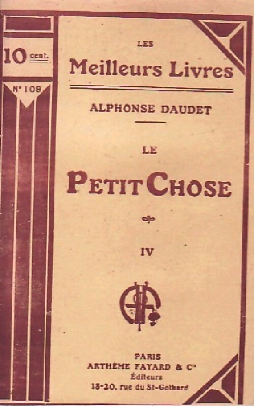 Livrenpoche : Le petit chose Tome IV - Alphonse Daudet - Livre