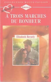 Livrenpoche : A trois marches du bonheur - Elizabeth Bevarly - Livre