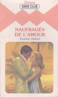 Livrenpoche : Naufragés de l'amour - Elizabeth Oldfield - Livre
