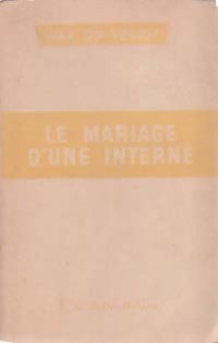 Livrenpoche : Le mariage d'une interne - Max Du Veuzit - Livre