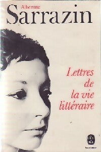 Livrenpoche : Lettres de la vie littéraire - Albertine Sarrazin - Livre