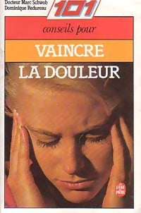 Livrenpoche : 101 conseils pour vaincre la douleur - Marc Schwob - Livre