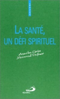 Livrenpoche : La santé, un défi spirituel - Anselm Grün - Livre
