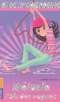 Ange et Compagnie Tome VII : Mélanie fait des vagues - Annie Dalton -  Pocket jeunesse - Livre
