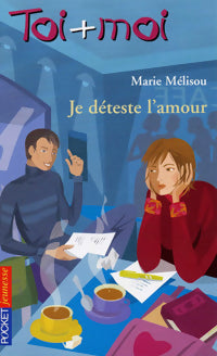 Livrenpoche : Toi + moi = Coeur Tome XXXI : Je déteste l'amour - Marie Mélisou - Livre
