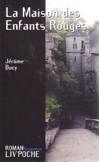 Livrenpoche : La maison des enfants rouges - Jérôme Bucy - Livre