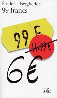99 francs (6 EUR) - Frédéric Beigbeder -  Folio - Livre