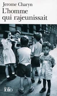 Livrenpoche : L'homme qui rajeunissait - Jerome Charyn - Livre