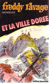 Livrenpoche : Freddy Ravage et la ville dorée - Monsigny - Livre