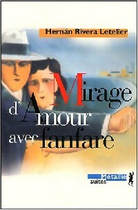 Livrenpoche : Mirage d'amour avec fanfare - Hernan Rivera Letelier - Livre