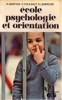Ecole, psychologie et orientation - N. Barthes ; C. Coulbaut ; D. Lemercier -  Notre Temps - Livre