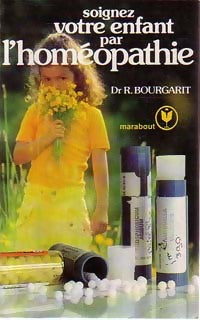 Soignez votre enfant par l'homéopathie - Dr Robert Bourgarit - Livre