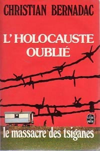 Livrenpoche : L'holocauste oublié. Le massacre des tsiganes - Christian Bernadac - Livre