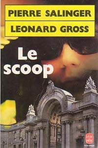 Livrenpoche : Le scoop - Pierre Salinger, Leonard Gross - Livre