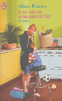 Livrenpoche : Je ne sais pas comment elle fait - Allison Pearson - Livre