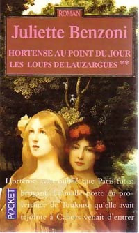 Livrenpoche : Les loups de Lauzargues Tome II : Hortense au point du jour - Juliette Benzoni - Livre