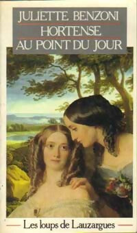 Livrenpoche : Les loups de Lauzargues Tome II : Hortense au point du jour - Juliette Benzoni - Livre