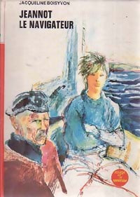 Livrenpoche : Jeannot le navigateur - Jacqueline Boisyvon - Livre