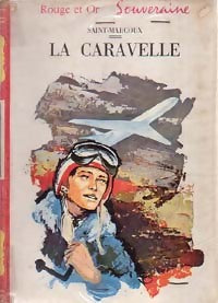 La caravelle - Saint-Marcoux -  Bibliothèque Rouge et Or Souveraine - Livre