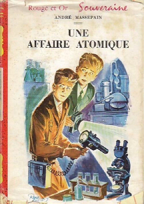 Une affaire atomique - André Massepain -  Bibliothèque Rouge et Or Souveraine - Livre