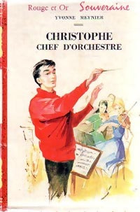 Livrenpoche : Christophe, chef d'orchestre - Yvonne Meynier - Livre