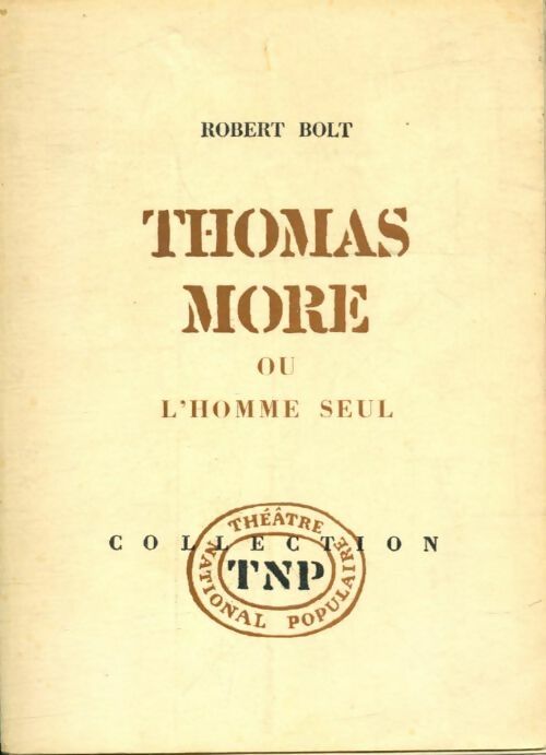 Livrenpoche : Thomas More ou l'homme seul - Robert Bolt - Livre