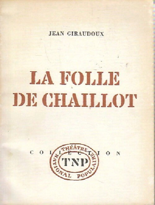 Livrenpoche : La folle de Chaillot - Jean Giraudoux - Livre