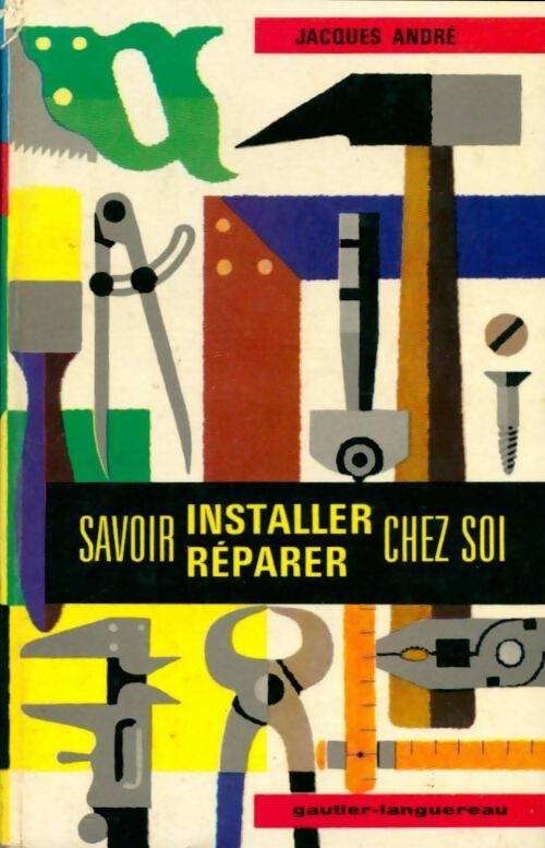Livrenpoche : Savoir installer et réparer chez soi - Jacques André - Livre