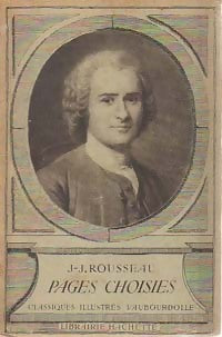 Pages choisies - Jean-Jacques Rousseau -  Classiques illustrés Vaubourdolle - Livre